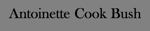 Antoinette Cook Bush