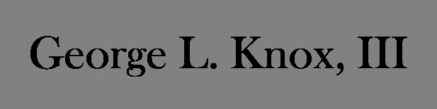 George L. Knox, III
